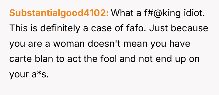 Substantialgood4102 What a f#@king idiot. This is definitely a case...