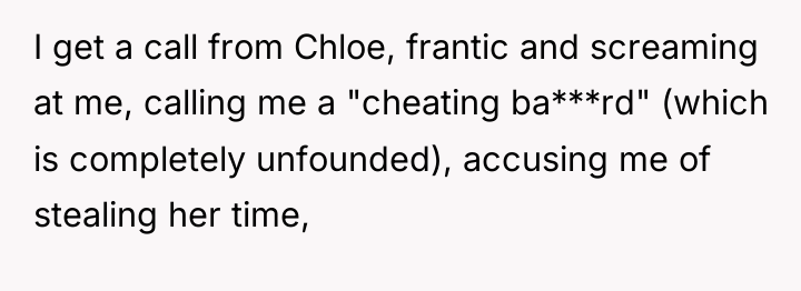 I get a call from Chloe, frantic and screaming at...