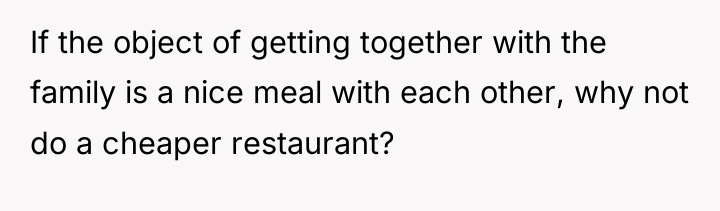 If the object of getting together with the family is...