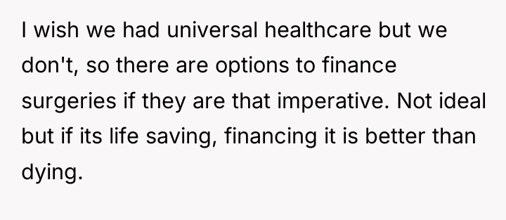 I wish we had universal healthcare but we don't, so...