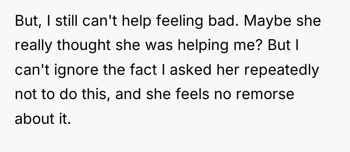 But, I still can't help feeling bad. Maybe she really...