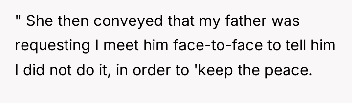" She then conveyed that my father was requesting I...