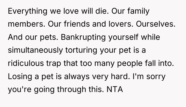 Everything we love will die. Our family members. Our friends...