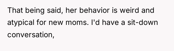 That being said, her behavior is weird and atypical for...