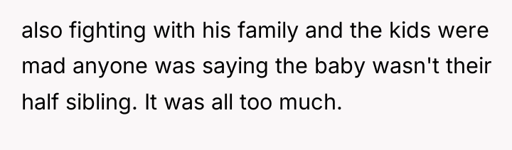 also fighting with his family and the kids were mad...