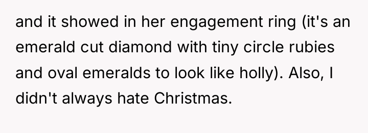 and it showed in her engagement ring (it's an emerald...