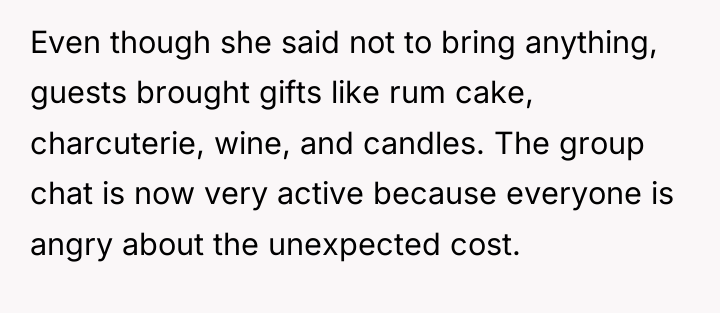 Even though she said not to bring anything, guests brought...