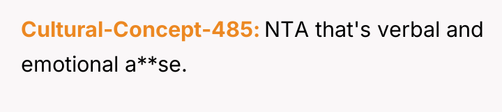 Cultural-Concept-485 NTA that's verbal and emotional a**se.