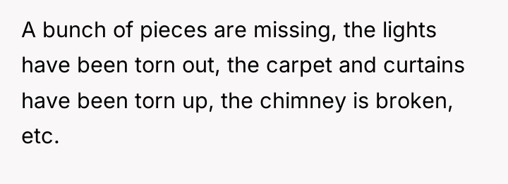 A bunch of pieces are missing, the lights have been...
