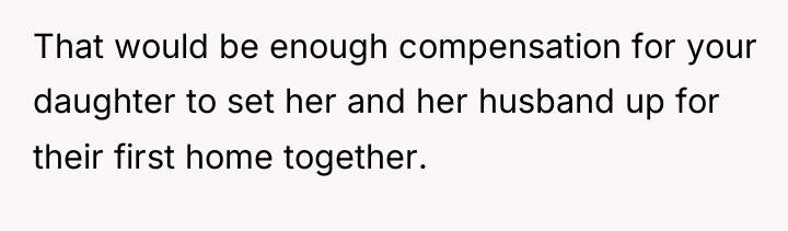 That would be enough compensation for your daughter to set...