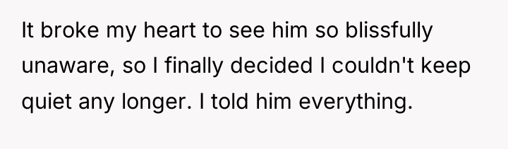 It broke my heart to see him so blissfully unaware,...