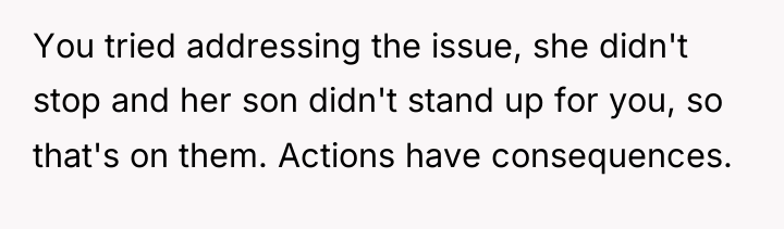 You tried addressing the issue, she didn't stop and her...