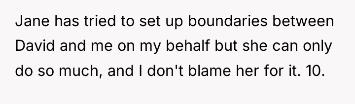 Jane has tried to set up boundaries between David and...
