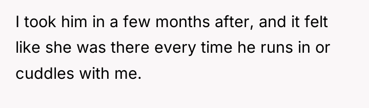 I took him in a few months after, and it...