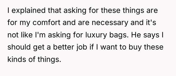 I explained that asking for these things are for my...