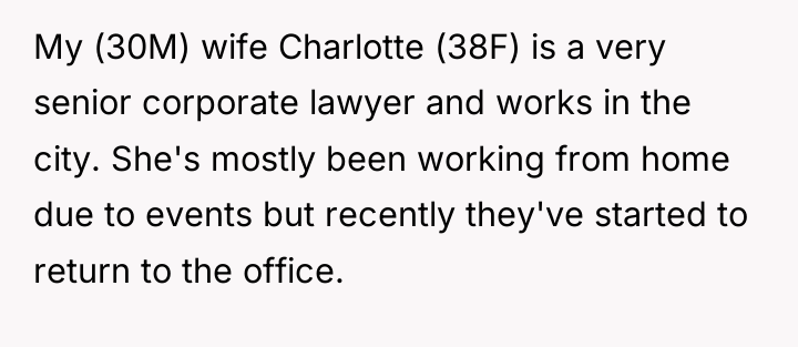 My (30M) wife Charlotte (38F) is a very senior corporate...