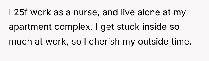 I 25f work as a nurse, and live alone at...