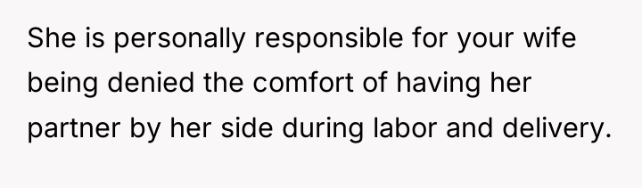 She is personally responsible for your wife being denied the...