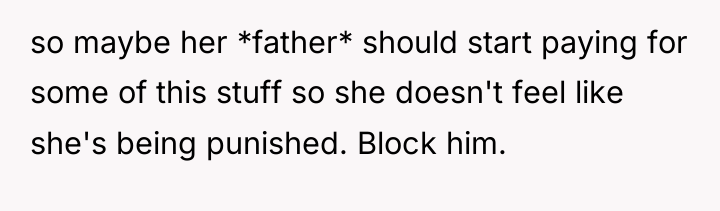 so maybe her *father* should start paying for some of...