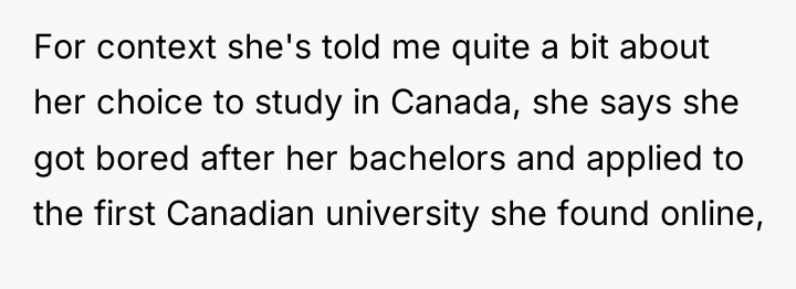 For context she's told me quite a bit about her...