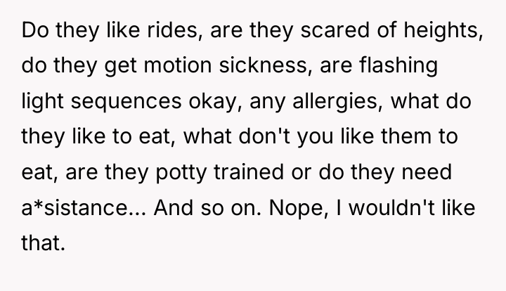 Do they like rides, are they scared of heights, do...