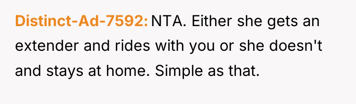 Distinct-Ad-7592 NTA. Either she gets an extender and rides with...