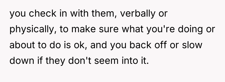 you check in with them, verbally or physically, to make...