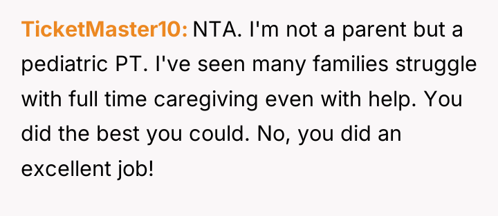 TicketMaster10 NTA. I'm not a parent but a pediatric PT....