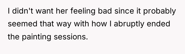 I didn't want her feeling bad since it probably seemed...