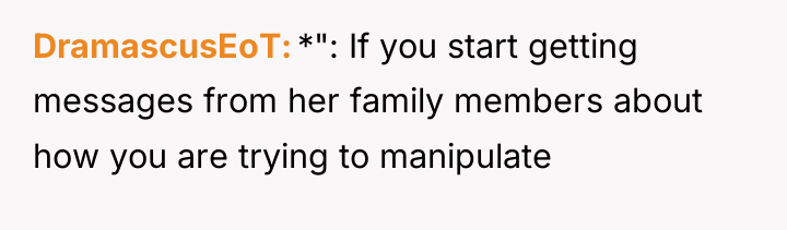 DramascusEoT *": If you start getting messages from her family...
