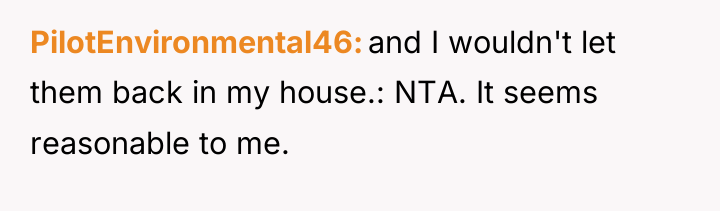 PilotEnvironmental46 and I wouldn't let them back in my house.:...