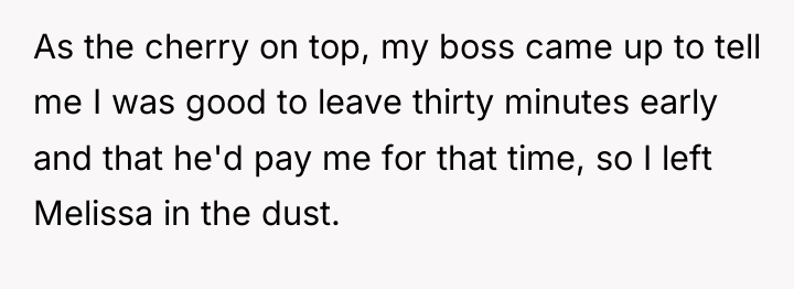 As the cherry on top, my boss came up to...