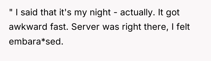 " I said that it's my night - actually. It...