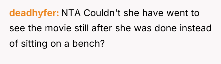deadhyfer NTA Couldn't she have went to see the movie...