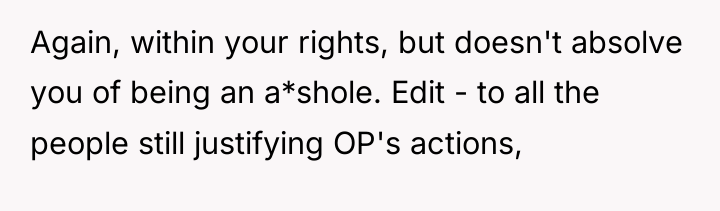 Again, within your rights, but doesn't absolve you of being...