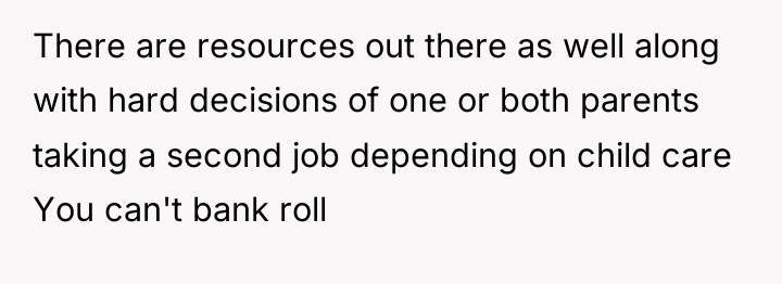 There are resources out there as well along with hard...
