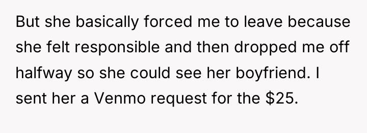 But she basically forced me to leave because she felt...