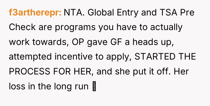 f3artherepr NTA. Global Entry and TSA Pre Check are programs...