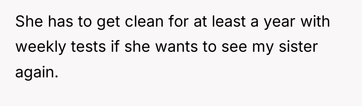 She has to get clean for at least a year...