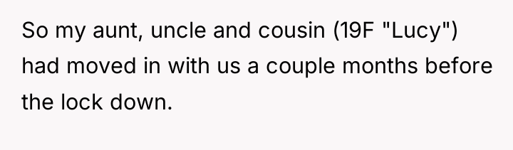 So my aunt, uncle and cousin (19F "Lucy") had moved...