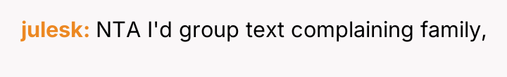 julesk NTA I'd group text complaining family,