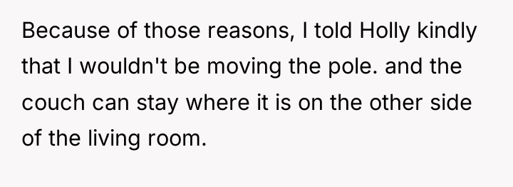 Because of those reasons, I told Holly kindly that I...