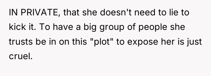 IN PRIVATE, that she doesn't need to lie to kick...