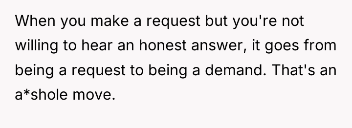 When you make a request but you're not willing to...