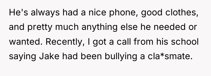 He's always had a nice phone, good clothes, and pretty...