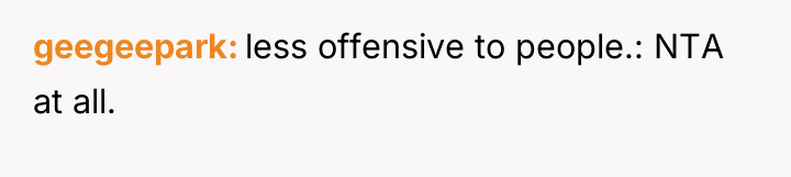 geegeepark less offensive to people.: NTA at all.