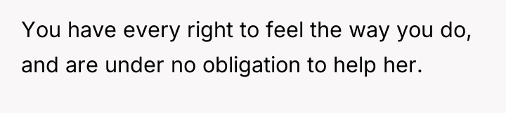 You have every right to feel the way you do,...