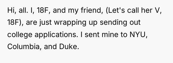 Hi, all. I, 18F, and my friend, (Let's call her...
