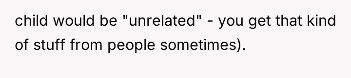 child would be "unrelated" - you get that kind of...