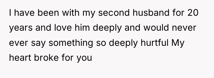 I have been with my second husband for 20 years...